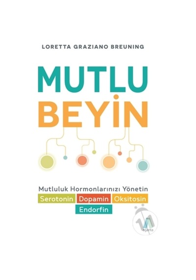 Mutlu Beyin Ciltli Mutluluk Hormonlarınızı Yönetin