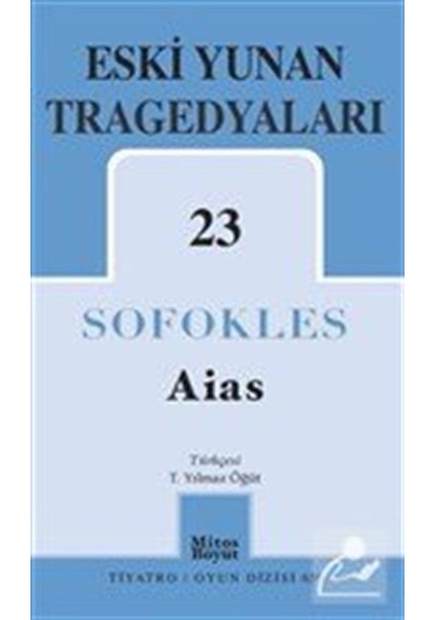Aias - Eski Yunan Tragedyaları 23 - Sofokles - Mitos Boyut Yayınları