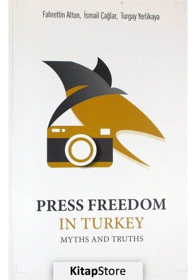 Press Freedom In Turkey - Fahrettin Altun -  İsmail Çağlar - Seta Yayınları
