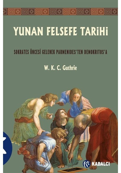 Yunan Felsefe Tarihi-2 - W. K. C. Guthrie - Kabalcı Yayınevi