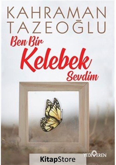 Ben Bir Kelebek Sevdim / Kahraman Tazeoğlu