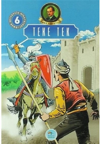 Teke Tek-Ömer Seyfettin Hikayeleri 6 - Ömer Seyfettin - Mavi Çatı Yayınları