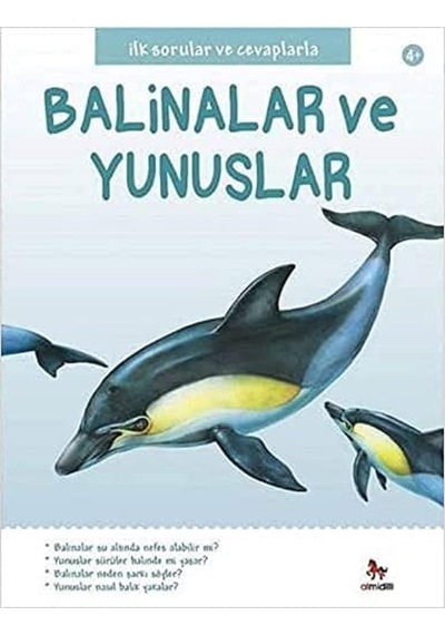 İlk Sorular Ve Cevaplarla: Balinalar Ve Yunuslar