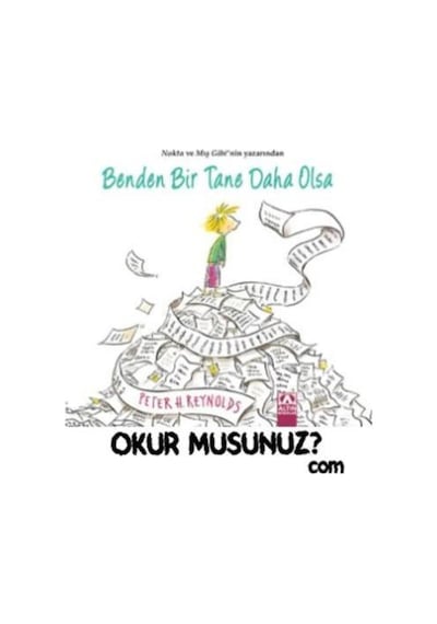 Benden Bir Tane Daha Olsa - Peter H. Reynolds - Altın Kitaplar