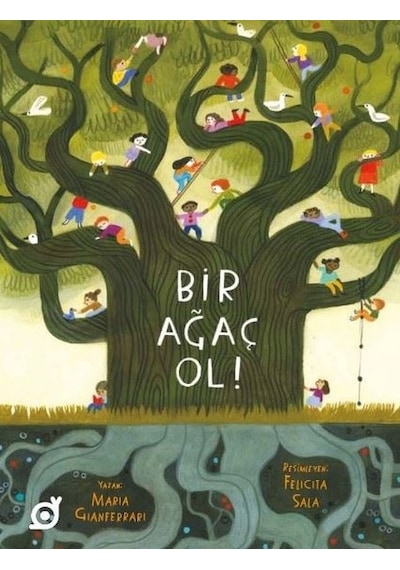 Bir Ağaç Ol! - Maria Gianferrari - Koç Üniversitesi Yayınları