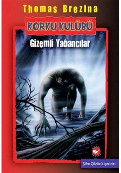 Korku Kulübü 2 - Gizemli Yabancılar - Thomas Brezina - Beyaz Balina Yayınları