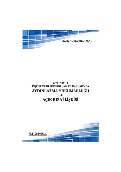 6698 Sayılı Kişisel Verilerin Korunması Kanunu Nda Aydınlatma Yükümlülüğü İle Açık Rıza İlişkisi