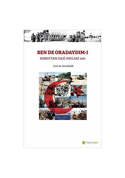 Ben De Oradaydım 1: Kıbrıs Tan Gazi Anıları 1974 Sku: Smgstke507834f08