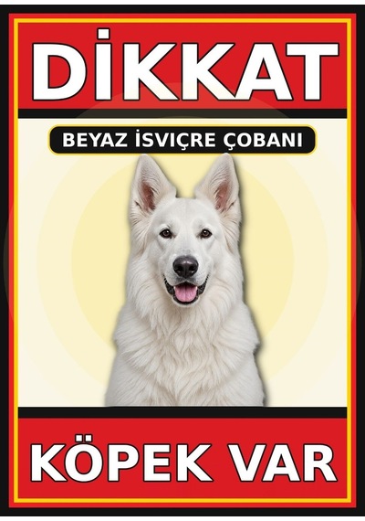 Beyaz İsviçre Çobanı Dikkat Köpek Var Levhası 21x30 Cm Uv Baskılı Pvc Uyarı Tabelası