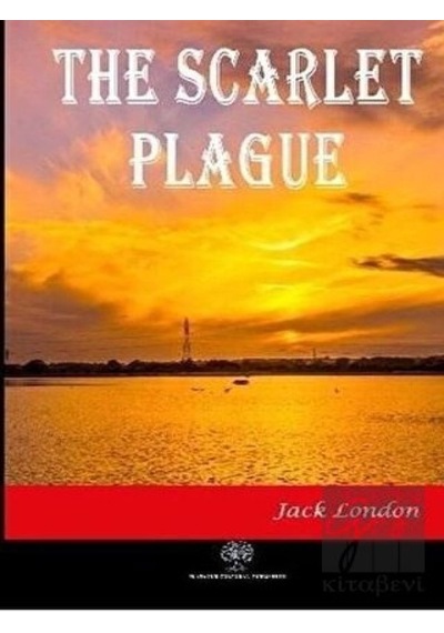 The Scarlet Plague - Jack London - Platanus Publishing