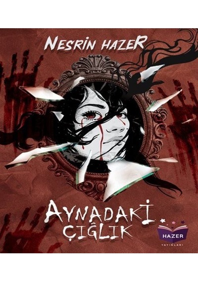 Aynadaki Çığlık - Nesin Hazer - Hazer Yayınları