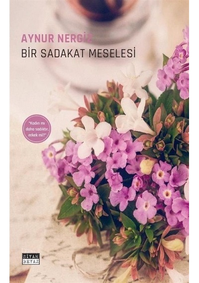 Bir Sadakat Meselesi - Aynur Nergiz - Siyah Beyaz