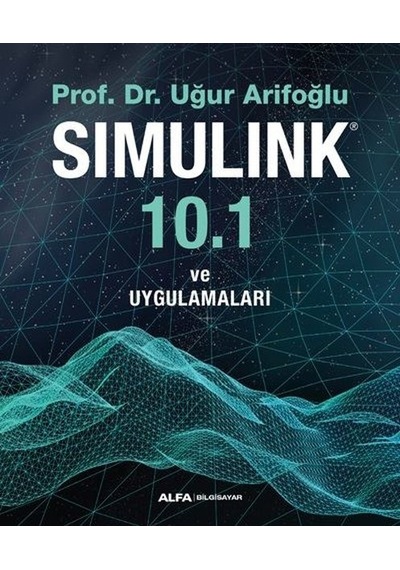 Simulink 10.1 ve Uygulamaları - Uğur Arifoğlu - Alfa Yayıncılık