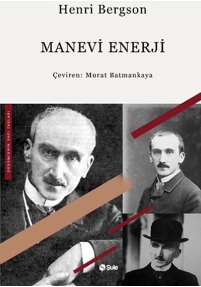 Manevi Enerji - Henri Bergson - Şule Yayınları