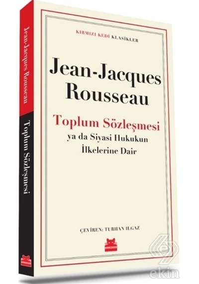 Toplum Sözleşmesi ya da Siyasi Hukukun İlkelerine Dair - Kırmızı Kedi Klasikler - Jean Jacques Rousseau - Kırmızı Kedi
