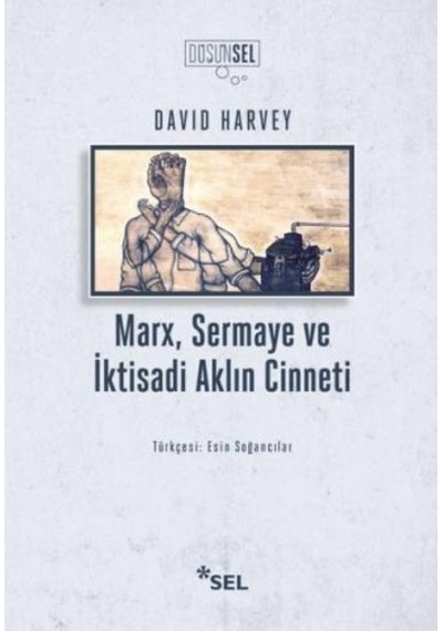 Marx Sermaye ve Iktisadi Aklın Cinneti