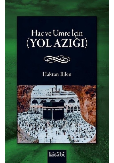 Hac Ve Umre İçin Yol Azığı / Haktan Bilen