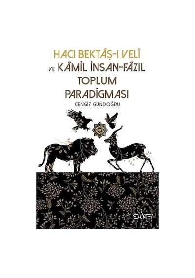 Hacı Bektaşı Veli Ve Kamil Insan Fazıl Toplum Paradigması