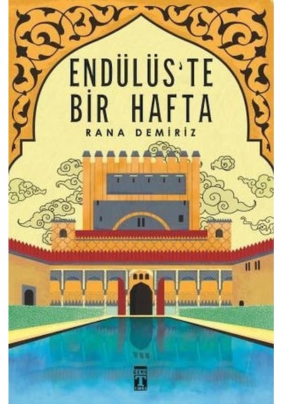Endülüste Bir Hafta - Rana Demiriz - Genç Timaş