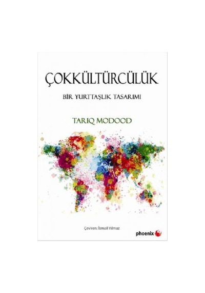 Çokkültürcülük - Tariq Modood - Phoenix