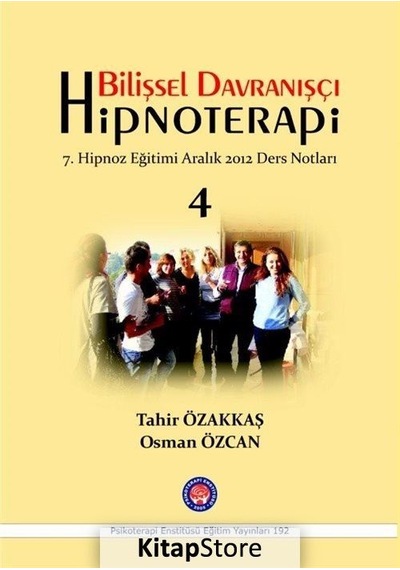 Bilişsel Davranışçı Hipnoterapi - 4 - Tahir Özakkaş - Osman Özcan - Psikoterapi Enstitüsü Bilişsel Davranışçı Hipnoterapi - 4 - Tahir Özakkaş - Osman Özcan - Psikoterapi Enstitüsü