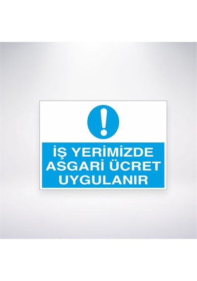 İş Yerimizde Asgari Ücret Uygulanır 21x28 Arkası Yapışkanlı Sticker