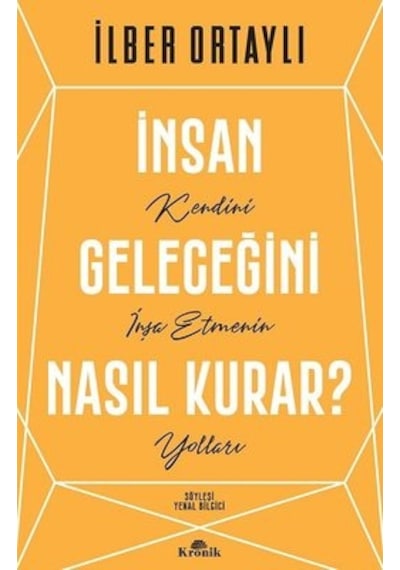 İnsan Geleceğini Nasıl Kurar?