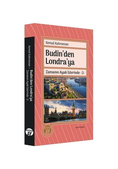 Budin'den Londra'ya / Zamanın Ayak İzlerinde 2 / Kemal Kahraman