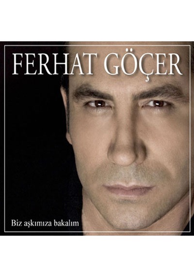Ferhat Göçer - Biz Aşkımıza Bakalım CD