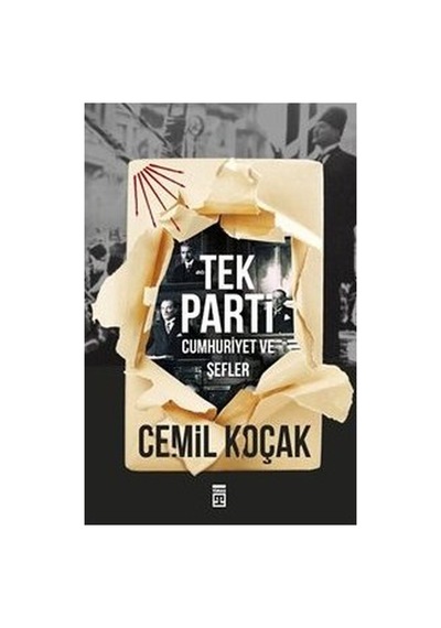 Cumhuriyet Ve Tek Parti Dönemi Üzerine Tarihsel Çalışma