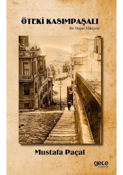 Öteki Kasımpaşalı - Bir Hayat Hikayesi - Mustafa Paçal - Gece Kitaplığı