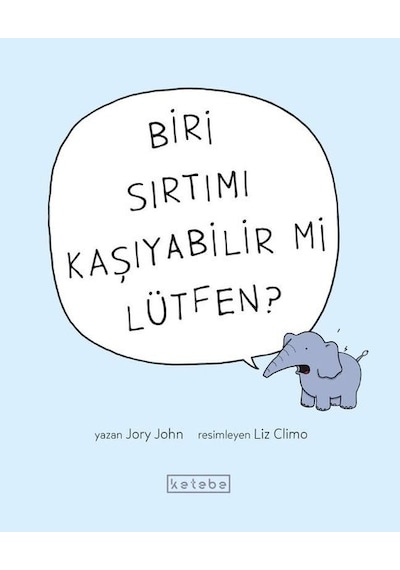 Biri Sırtımı Kaşıyabilir mi Lütfen? - Jory John - Ketebe