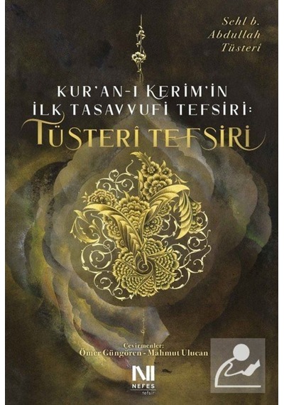 Kur'an-ı Kerim'in İlk Tasavvufi Tefsiri: Tüsteri Tefsiri / Seh... 9786258185003