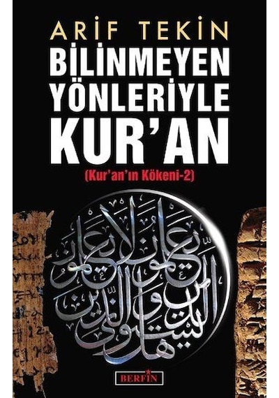 Bilinmeyen Yönleriyle Kur'an - Arif Tekin - Berfin Yayınları