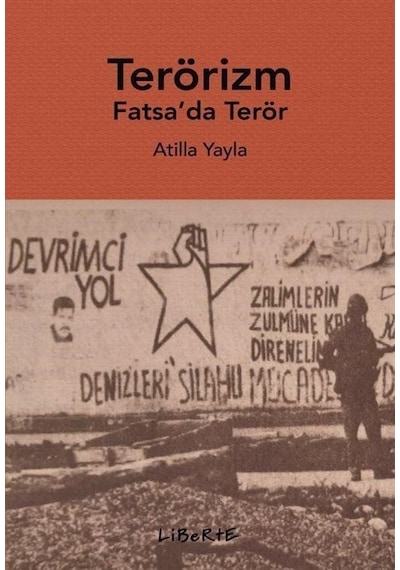Terörizm - Fatsa'da Terör - Atilla Yayla - Liberte