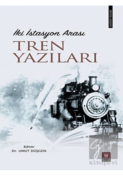 İki İstasyon Arası Tren Yazıları- Türk Edebiyatı Vakfı Yayınları