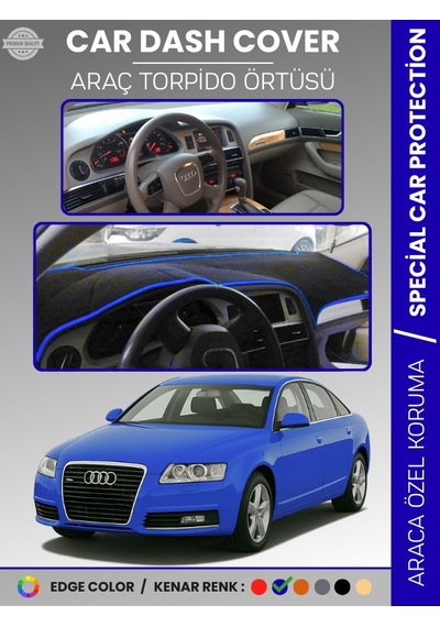 Audı A6 2005-2011 Torpido Örtüsü Ön Göğüs Koruma Torpido Koruma Araca Özel Kaymaz Kolay Montaj Mavi
