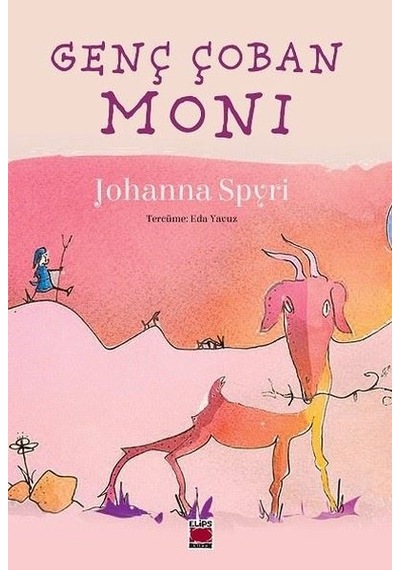 Genç Çoban Moni - Johanna Spyri - Elips Kitapları