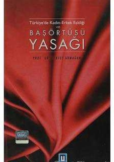 Türkiye'de Kadın-erkek Eşitliği Ve Başörtüsü Yasağı İmzalı Servet Armağan