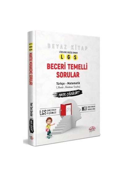 LGS Beceri Temelli Sorular Nasıl Çözülür? - Beyaz Kitap- Editör