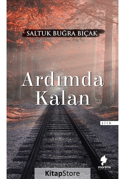Ardımda Kalan - Saltuk Buğra Bıçak - Morena Yayınevi