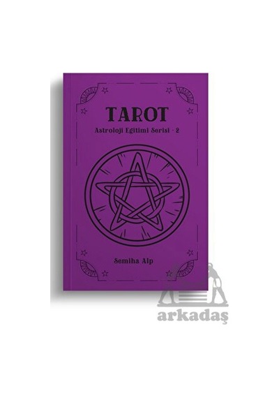 Tarot - Astroloji Eğitimi Serisi 2 - Semiha Alp - Ekorp Kitap