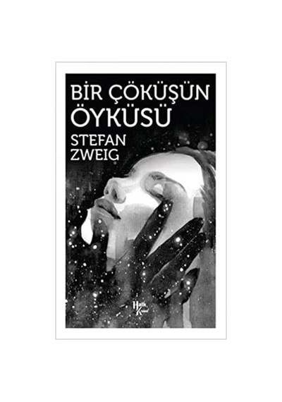 Bir Çöküşün Öyküsü - Stefan Zweig - Halk Kitabevi