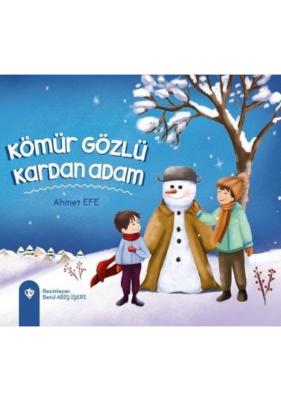 Kömür Gözlü Kardan Adam - Ahmet Efe - Türkiye Diyanet Vakfı Yayınları