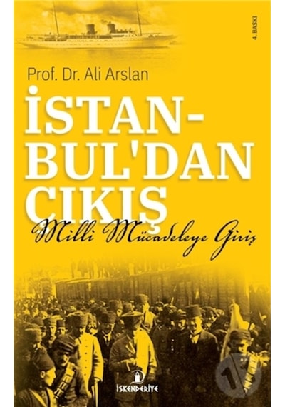 Istanbul'Dan Çıkış - Milli Mücadeleye Giriş