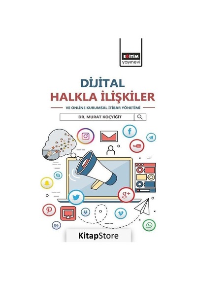 Dijital Halkla İlişkiler ve Online Kurumsal İtibar Yönetimi - Murat Koçyiğit - Eğitim Yayınevi