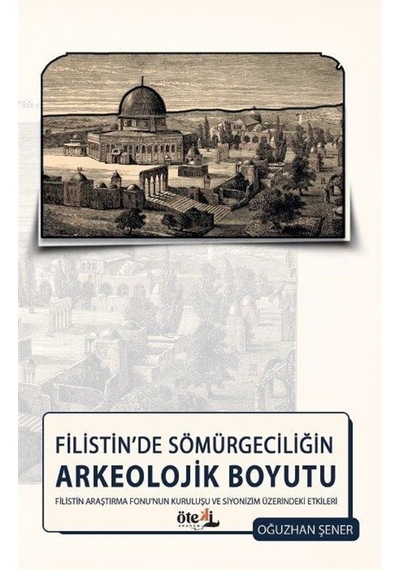 Filistin'de Sömürgeciliğin Arkeolojik Boyutu / Oğuzhan Şener