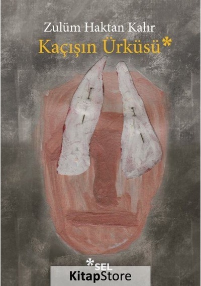 Kitapstore Kaçışın Ürküsü / Zulüm Haktan Kalır