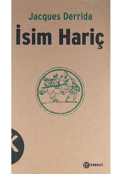 İsim Hariç - Jacques Derrida - Kabalcı Yayınevi