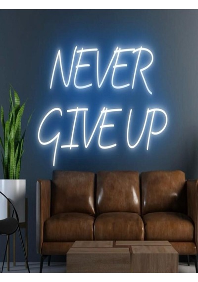 Never Gıve Up Yazılı Neon Tabela Mavi
